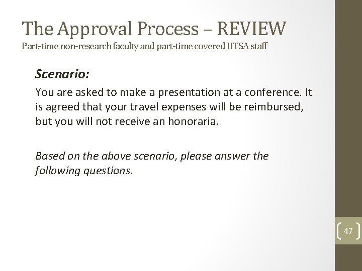 The Approval Process – REVIEW Part-time non-research faculty and part-time covered UTSA staff Scenario: