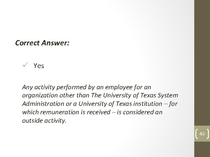 Correct Answer: ü Yes Any activity performed by an employee for an organization other