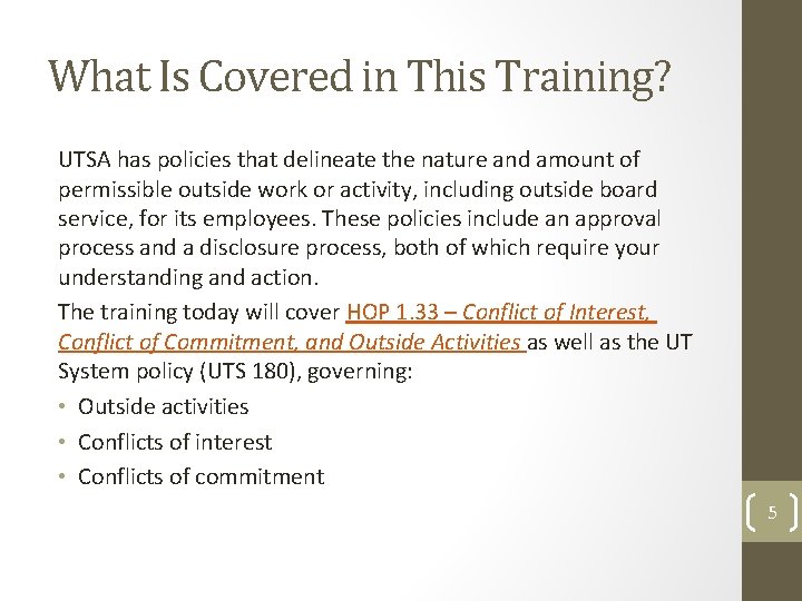 What Is Covered in This Training? UTSA has policies that delineate the nature and