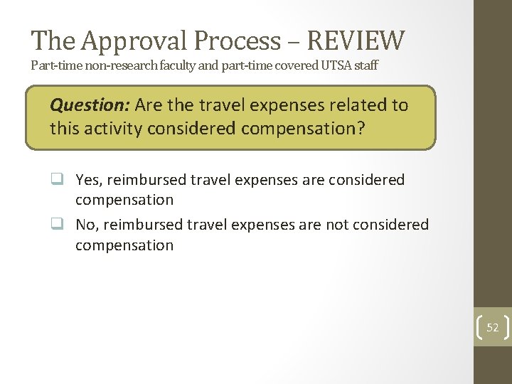 The Approval Process – REVIEW Part-time non-research faculty and part-time covered UTSA staff Question: