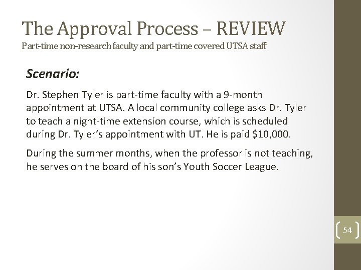 The Approval Process – REVIEW Part-time non-research faculty and part-time covered UTSA staff Scenario: