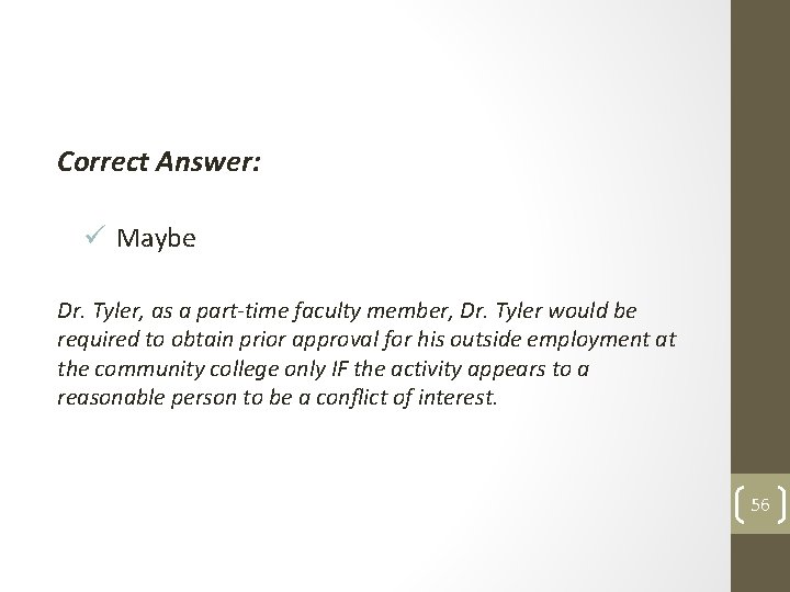 Correct Answer: ü Maybe Dr. Tyler, as a part-time faculty member, Dr. Tyler would