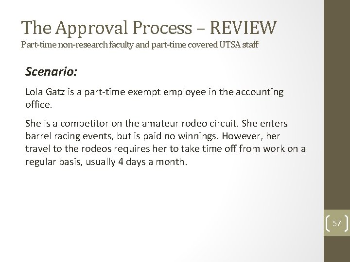 The Approval Process – REVIEW Part-time non-research faculty and part-time covered UTSA staff Scenario: