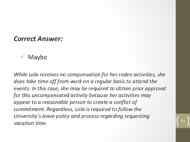 Correct Answer: ü Maybe While Lola receives no compensation for her rodeo activities, she