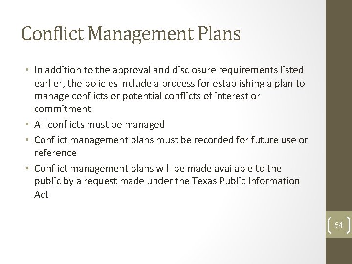 Conflict Management Plans • In addition to the approval and disclosure requirements listed earlier,