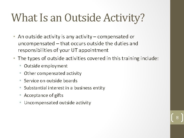 What Is an Outside Activity? • An outside activity is any activity – compensated