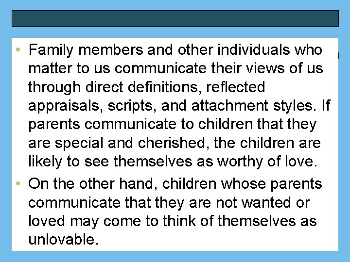  • Family members and other individuals who matter to us communicate their views