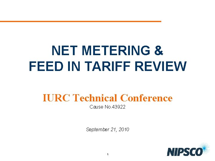 NET METERING & FEED IN TARIFF REVIEW IURC Technical Conference Cause No. 43922 September