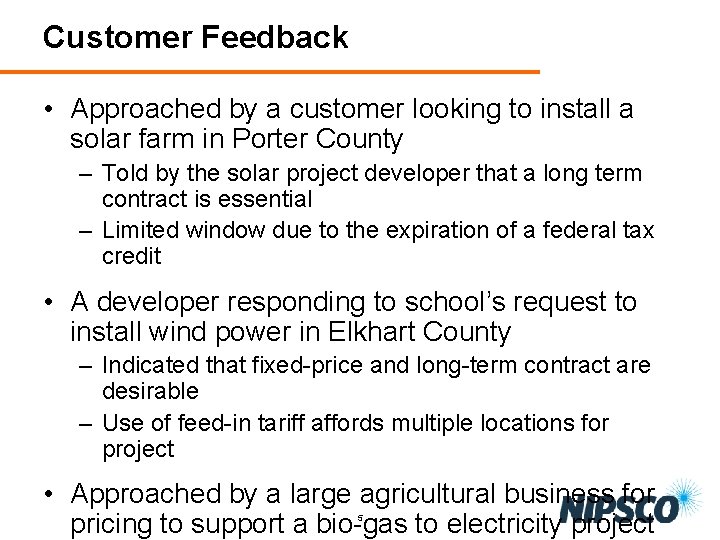 Customer Feedback • Approached by a customer looking to install a solar farm in