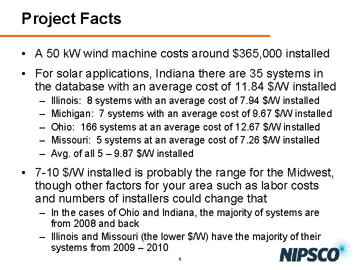 Project Facts • A 50 k. W wind machine costs around $365, 000 installed
