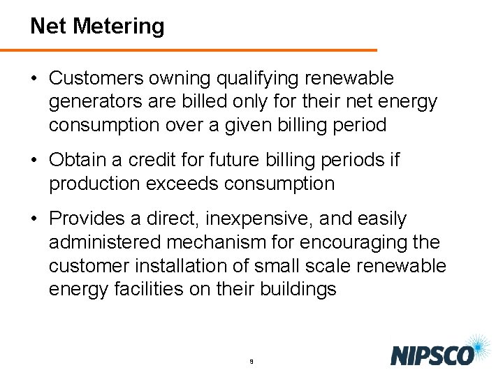Net Metering • Customers owning qualifying renewable generators are billed only for their net