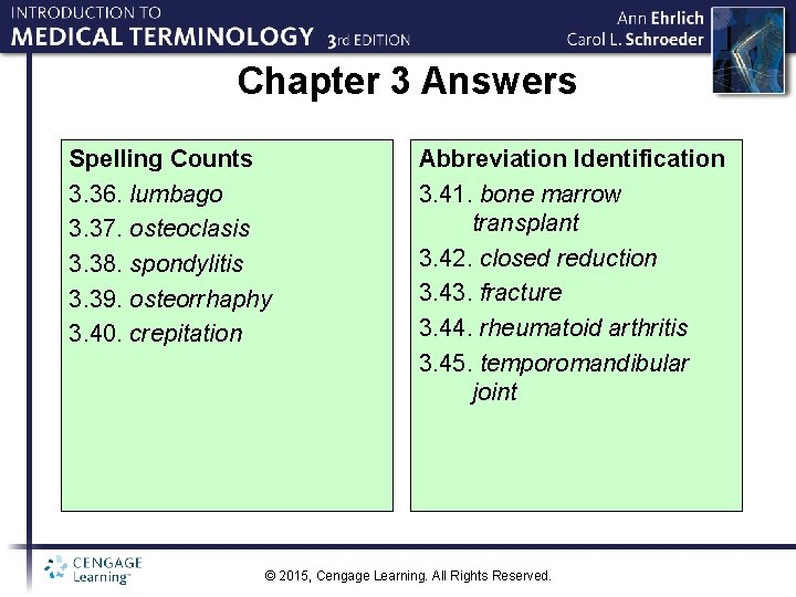 Chapter 3 Answers Spelling Counts 3. 36. lumbago 3. 37. osteoclasis 3. 38. spondylitis