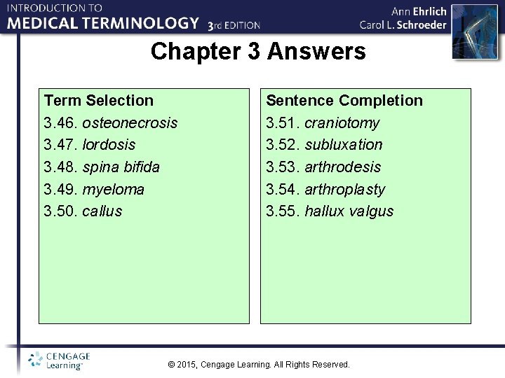 Chapter 3 Answers Term Selection 3. 46. osteonecrosis 3. 47. lordosis 3. 48. spina