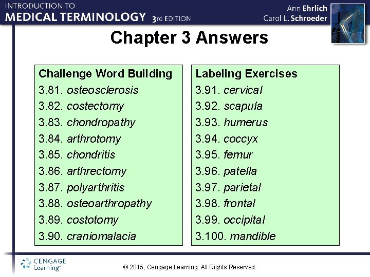 Chapter 3 Answers Challenge Word Building 3. 81. osteosclerosis 3. 82. costectomy 3. 83.