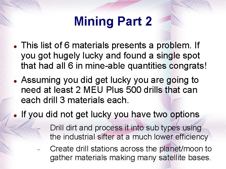 Mining Part 2 This list of 6 materials presents a problem. If you got