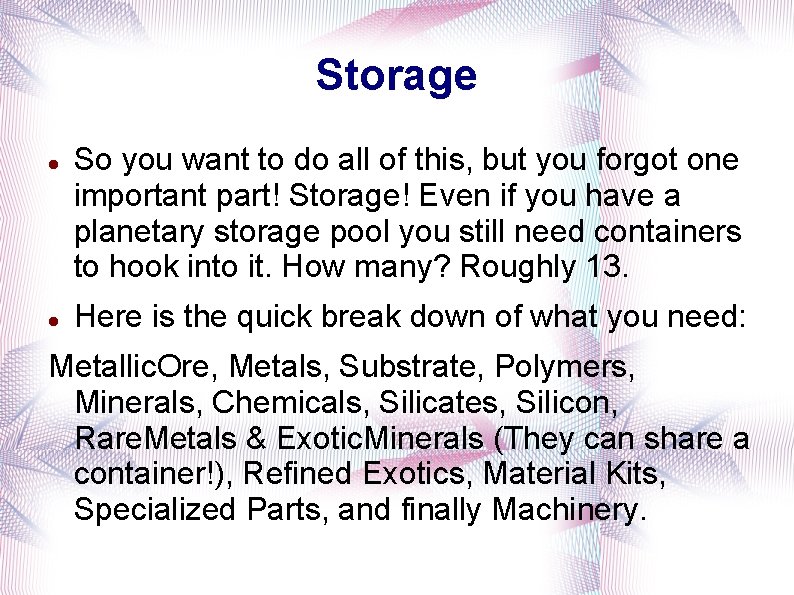 Storage So you want to do all of this, but you forgot one important