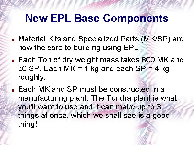 New EPL Base Components Material Kits and Specialized Parts (MK/SP) are now the core