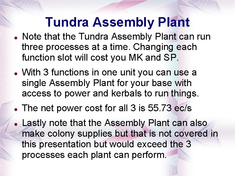 Tundra Assembly Plant Note that the Tundra Assembly Plant can run three processes at