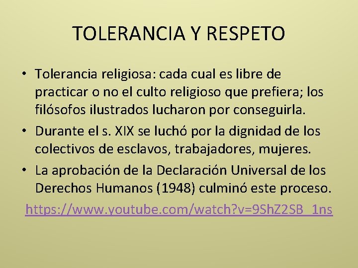 TOLERANCIA Y RESPETO • Tolerancia religiosa: cada cual es libre de practicar o no