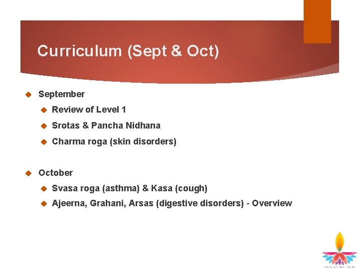 Curriculum (Sept & Oct) September Review of Level 1 Srotas & Pancha Nidhana Charma