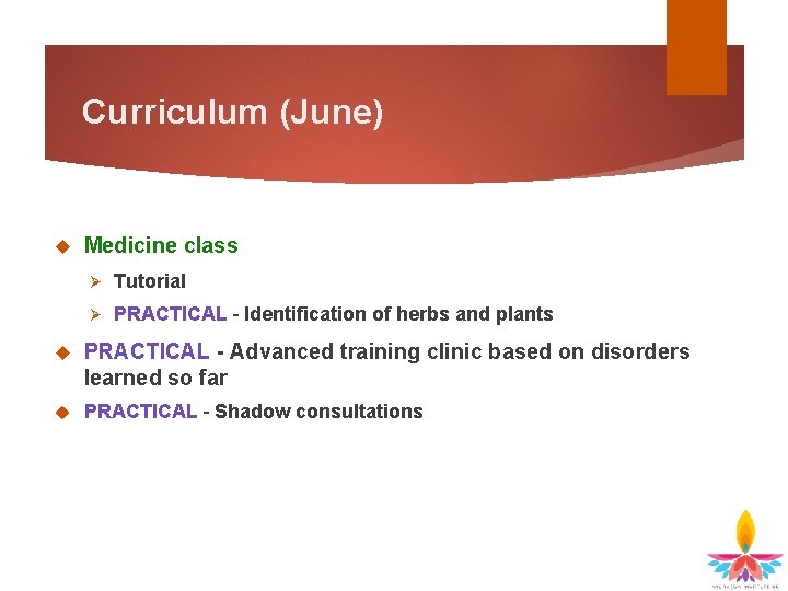 Curriculum (June) Medicine class Ø Tutorial Ø PRACTICAL – Identification of herbs and plants
