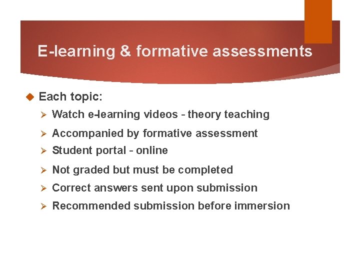 E-learning & formative assessments Each topic: Ø Watch e-learning videos – theory teaching Ø