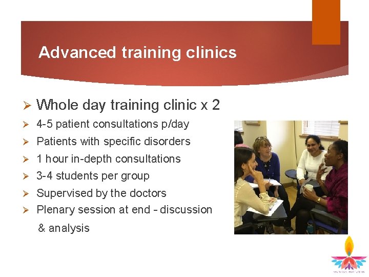 Advanced training clinics Ø Whole day training clinic x 2 Ø 4 -5 patient