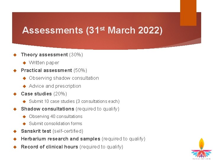 Assessments (31 st March 2022) Theory assessment (30%) Practical assessment (50%) Observing shadow consultation