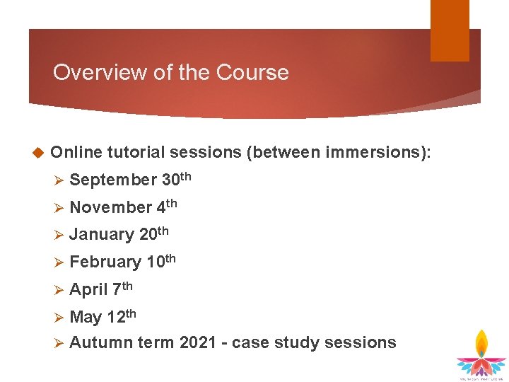 Overview of the Course Online tutorial sessions (between immersions): Ø September 30 th Ø