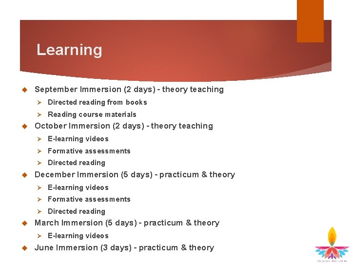 Learning September Immersion (2 days) – theory teaching Ø Directed reading from books Ø