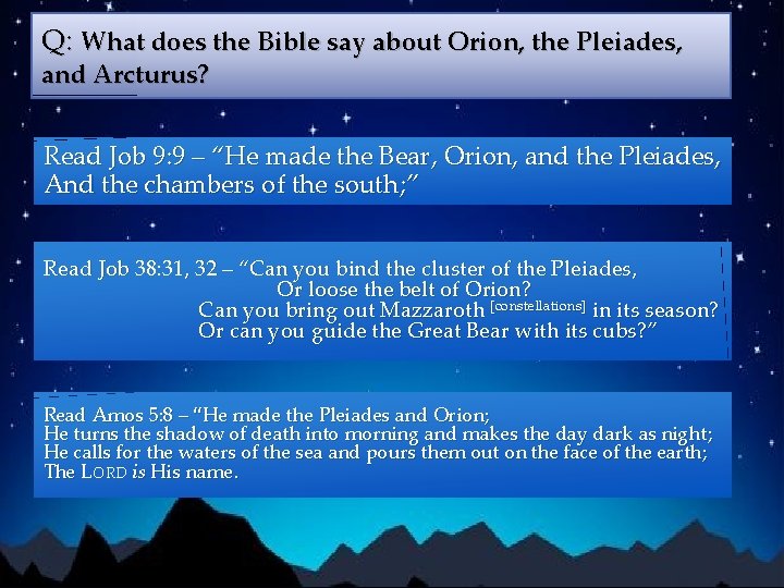 Q: What does the Bible say about Orion, the Pleiades, and Arcturus? Read Job