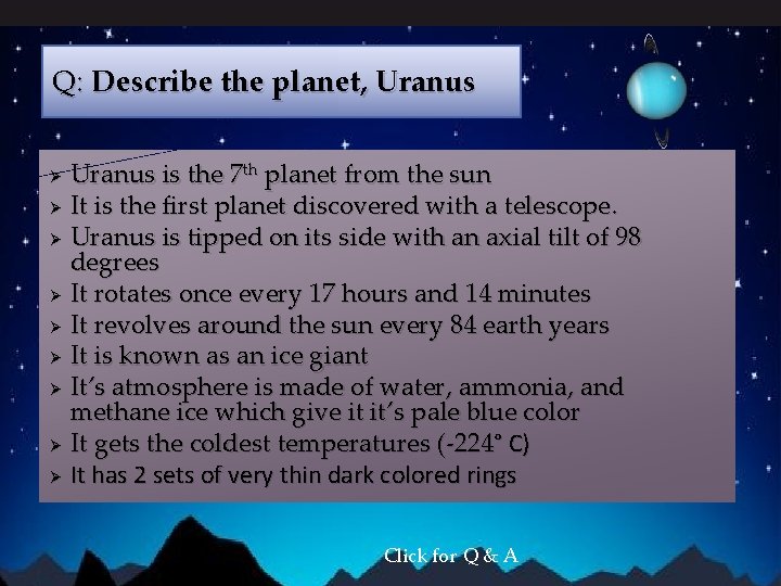 Q: Describe the planet, Uranus Ø Ø Ø Ø Ø Uranus is the 7