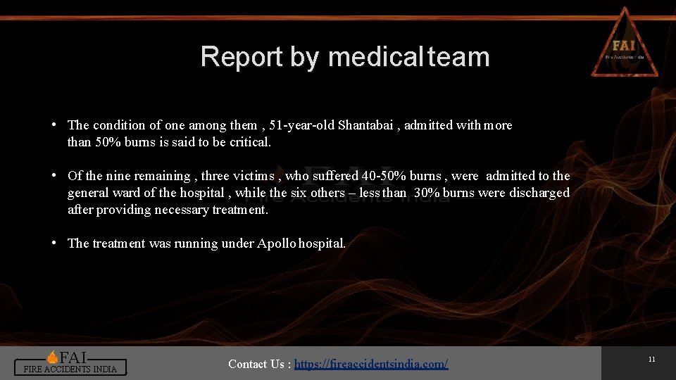Report by medical team • The condition of one among them , 51 -year-old Report by medical team • The condition of one among them , 51 -year-old