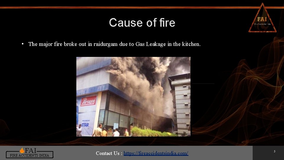 Cause of fire • The major fire broke out in raidurgam due to Gas Cause of fire • The major fire broke out in raidurgam due to Gas