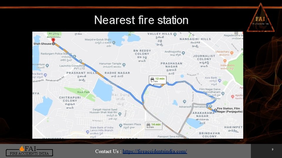Nearest fire station FAI FIRE ACCIDENTS INDIA Contact Us : https: //fireaccidentsindia. com/ 9 Nearest fire station FAI FIRE ACCIDENTS INDIA Contact Us : https: //fireaccidentsindia. com/ 9