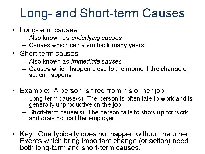 Long- and Short-term Causes • Long-term causes – Also known as underlying causes –