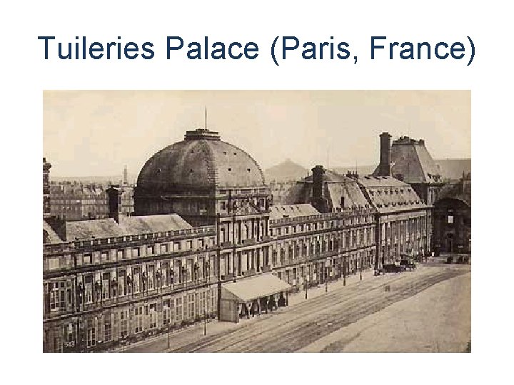 Tuileries Palace (Paris, France) 