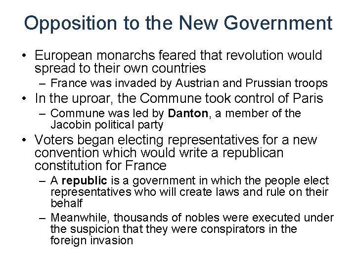 Opposition to the New Government • European monarchs feared that revolution would spread to