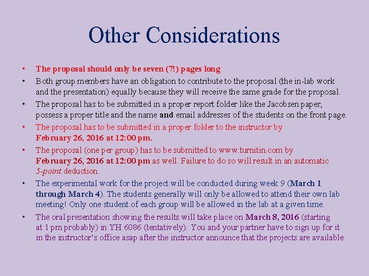 Other Considerations • • The proposal should only be seven (7!) pages long Both