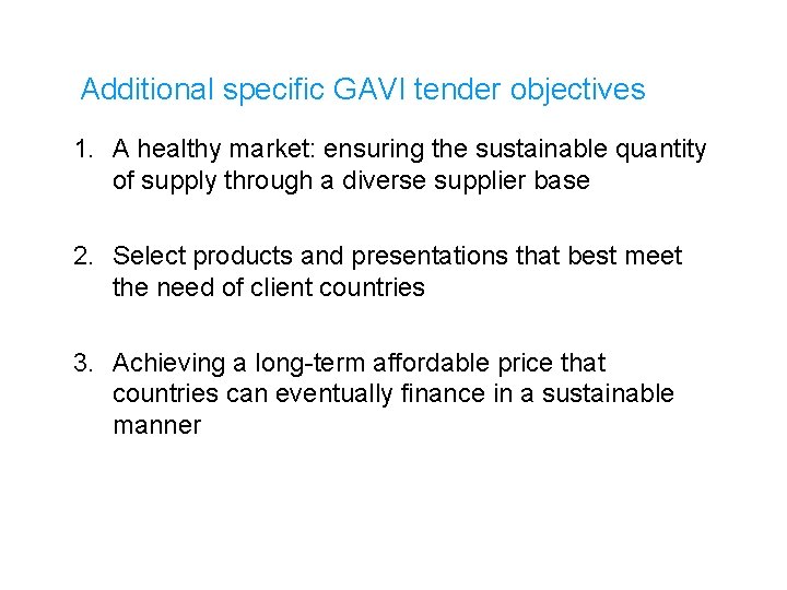 Additional specific GAVI tender objectives 1. A healthy market: ensuring the sustainable quantity of