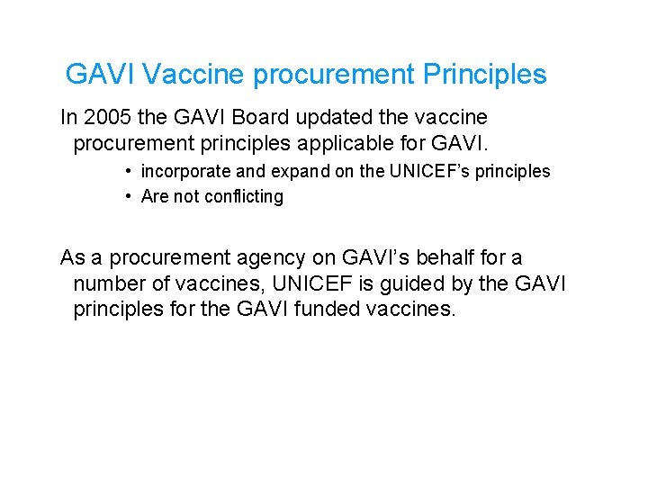 GAVI Vaccine procurement Principles In 2005 the GAVI Board updated the vaccine procurement principles