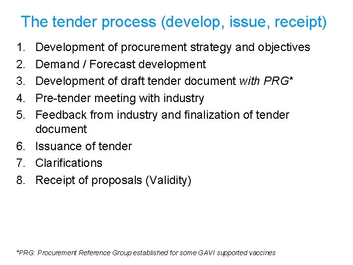 The tender process (develop, issue, receipt) 1. 2. 3. 4. 5. Development of procurement