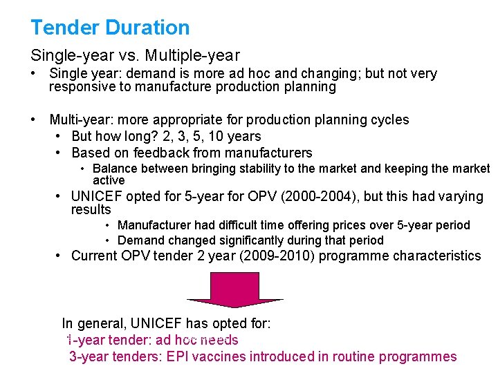 Tender Duration Single-year vs. Multiple-year • Single year: demand is more ad hoc and