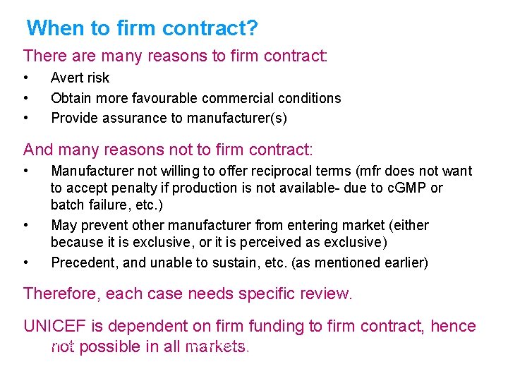 When to firm contract? There are many reasons to firm contract: • • •