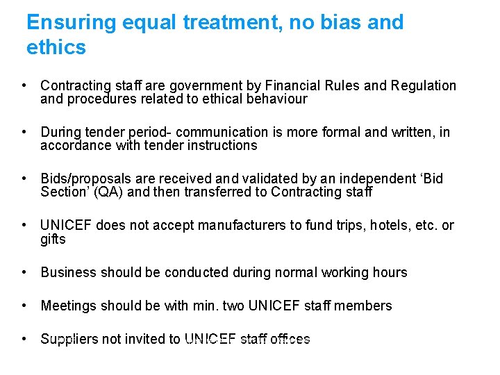 Ensuring equal treatment, no bias and ethics • Contracting staff are government by Financial