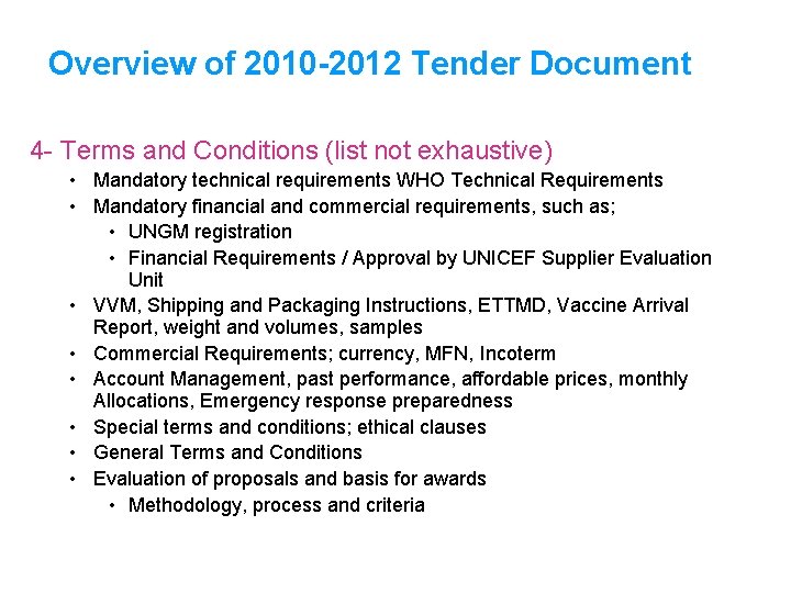 Overview of 2010 -2012 Tender Document 4 - Terms and Conditions (list not exhaustive)