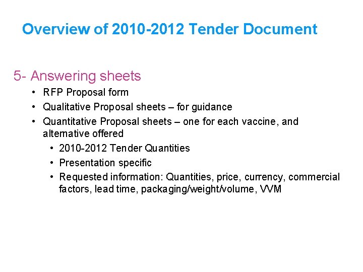Overview of 2010 -2012 Tender Document 5 - Answering sheets • RFP Proposal form