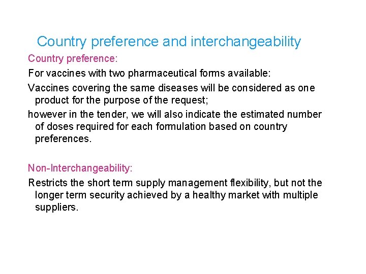 Country preference and interchangeability Country preference: For vaccines with two pharmaceutical forms available: Vaccines