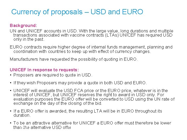 Currency of proposals – USD and EURO Background: UN and UNICEF accounts in USD.