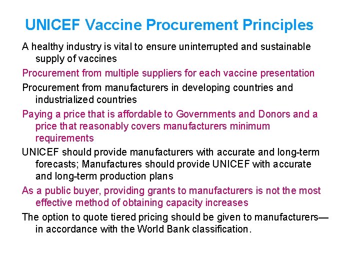 UNICEF Vaccine Procurement Principles A healthy industry is vital to ensure uninterrupted and sustainable